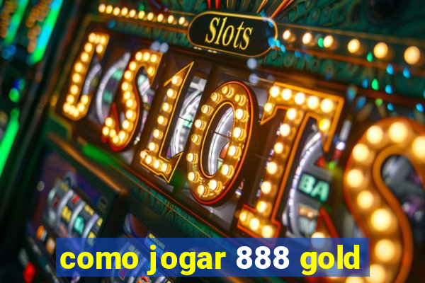 como jogar 888 gold
